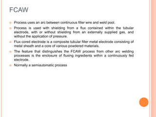 Defecte Fcaw Fcaw and saw welding process | PPTX