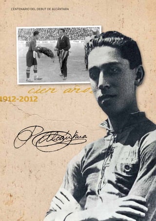 CentenaRio del deBut de alCántaRa




28 Revista Barça
 