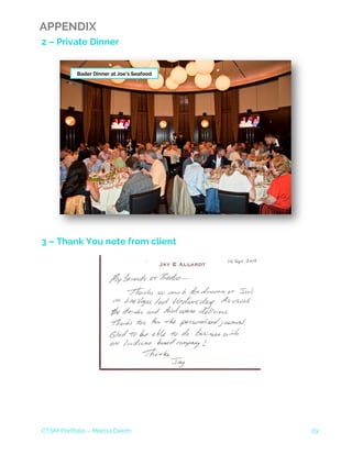 CTSM Portfolio – Marcia Deem 29
APPENDIX
2 – Private Dinner
3 – Thank You note from client
Bader Dinner at Joe’s Seafood
 