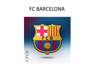FC BARCELONA
 