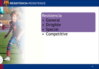 !90
RESISTENCIA RESISTENCE
Resistencia
• General
• Dirigible
• Special
• Competitive
 