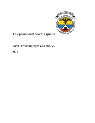 Colegio nacional nicolas esguerra

Juan Fernando reyes Galeano -29
901

 