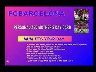 B FCBARCELONA PERSONALIZED MOTHER'S DAY CARD MUM IT’S YOUR DAY   ,[object Object]