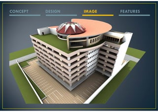 CONCEPT   DESIGN   IMAGE   FEATURES
 