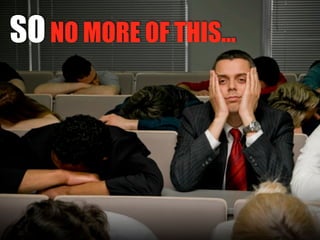 SO NO MORE OF THIS...
 