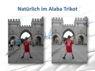 Natürlich im Alaba Trikot  