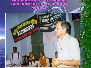 PROGRAMME AT UTTARPARAPROGRAMME AT UTTARPARA
GOVERNMENT HIGH SCHOOL,GOVERNMENT HIGH SCHOOL,
HOOGLYHOOGLY
 