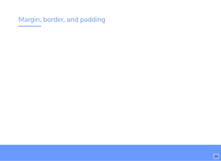 Margin, border, and padding
20
 