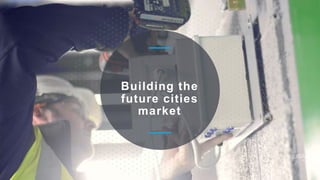 Building the
future cities
market
 