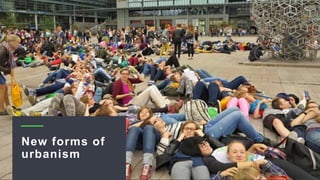 New forms of
urbanism
 