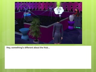 Hey, something's different about the Hub...
 