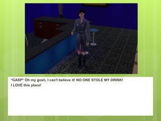 *GASP* Oh my gosh, I can't believe it! NO ONE STOLE MY DRINK!
I LOVE this place!
 