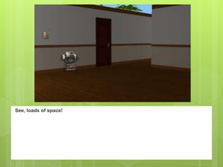 See, loads of space!
 