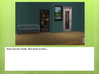 And now the inside. Not much in here...
 