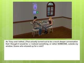 As Tracy and I talked, (That actually turned out to be a much deeper conversation
that I thought it would be :), I noticed something, or rather SOMEONE, outside my
window. Guess who showed up for a visit?
 