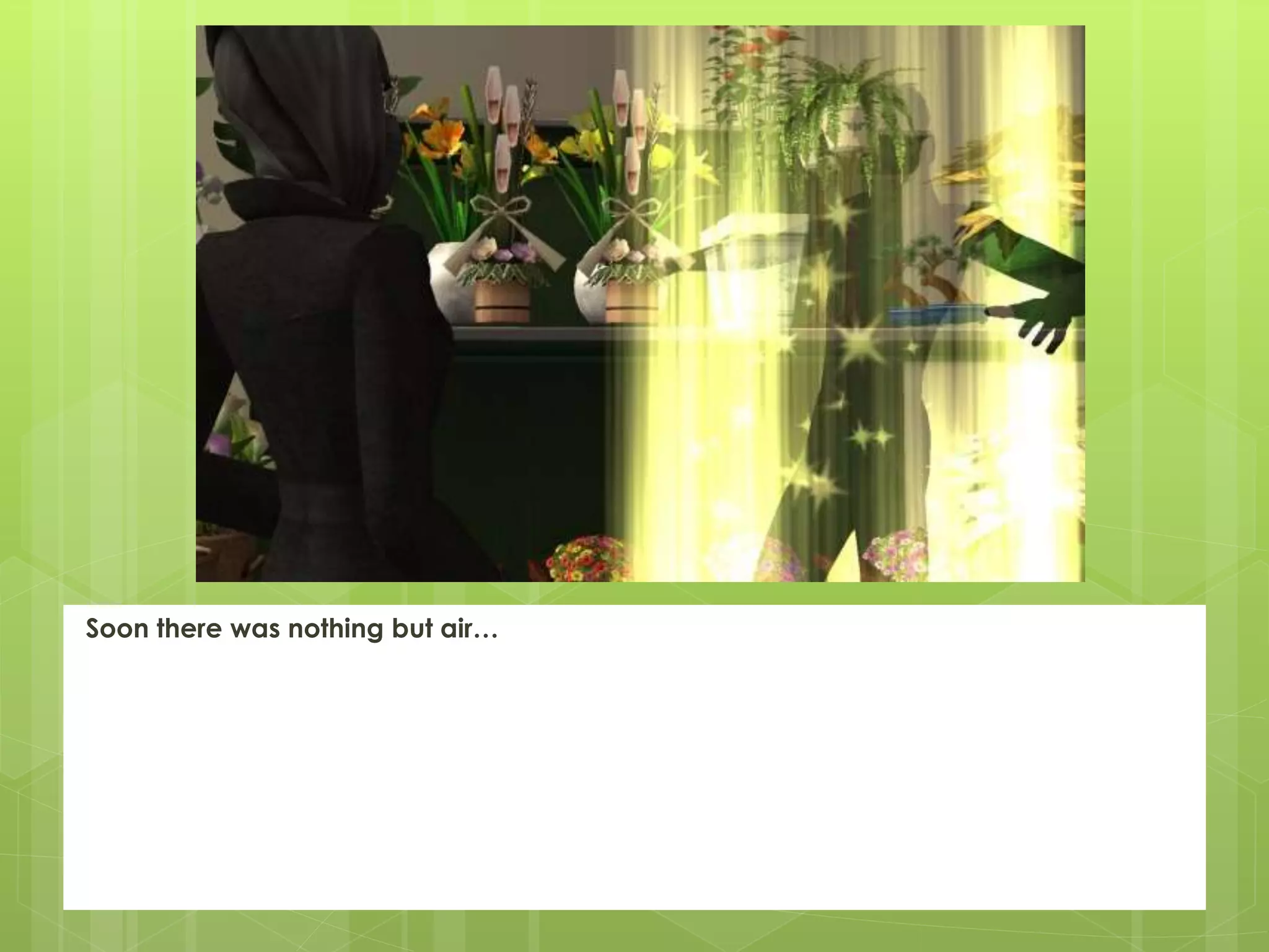 Soon there was nothing but air…
 