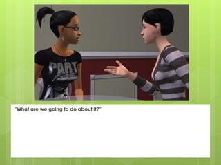 "What are we going to do about it?"
 