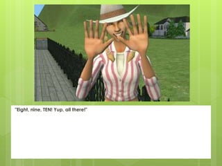 "Eight, nine, TEN! Yup, all there!"
 