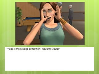 "Yippee! This is going better than I thought it would!"
 