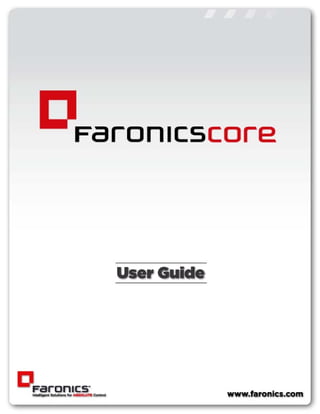 Faronics Core User Guide
|1
 