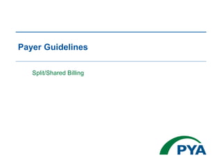 Payer Guidelines
Split/Shared Billing
 