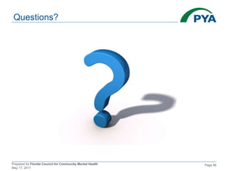 Prepared for Florida Council for Community Mental Health
May 17, 2017
Page 86
Questions?
 