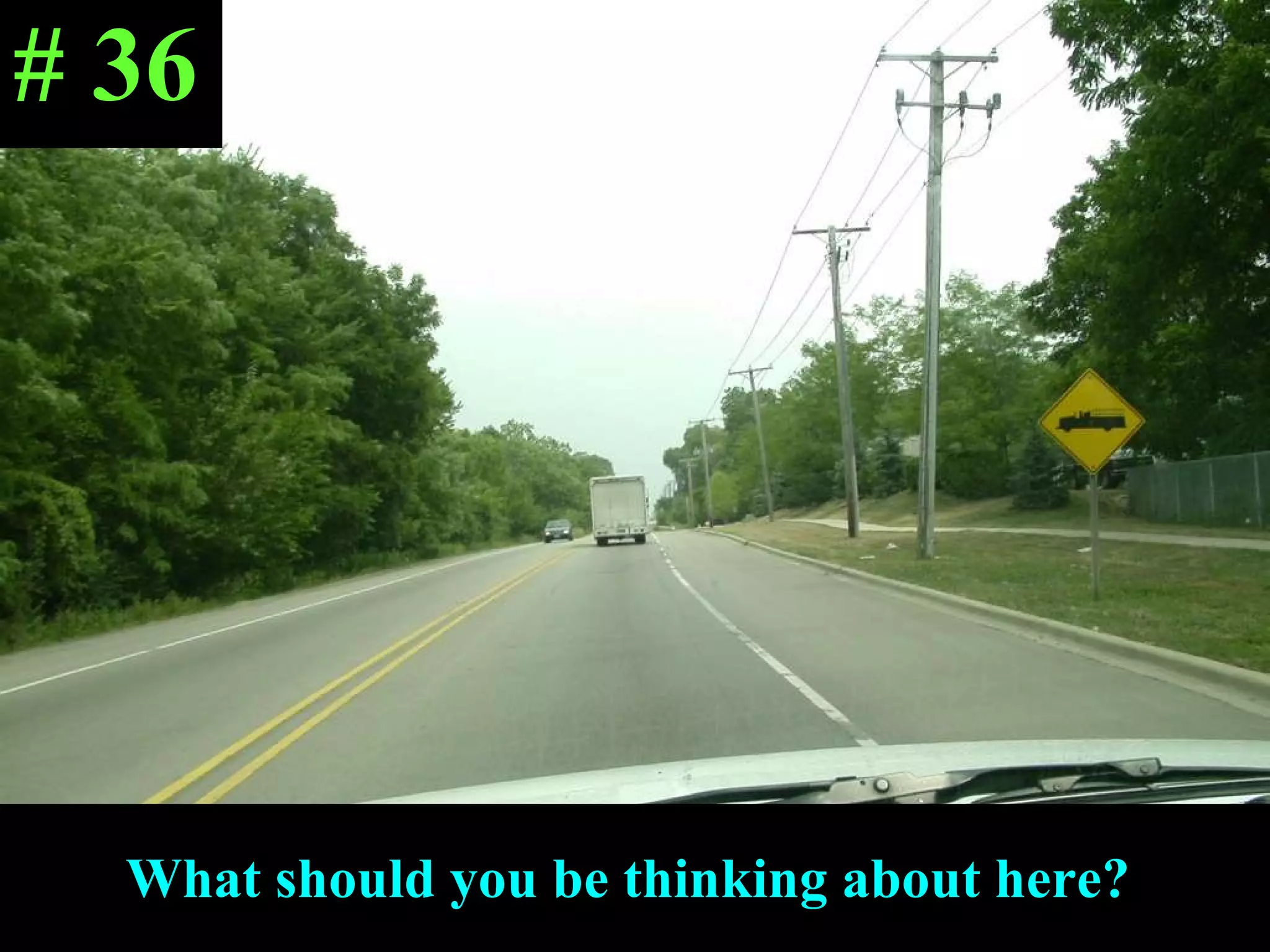 What should you be thinking about here?  # 36 