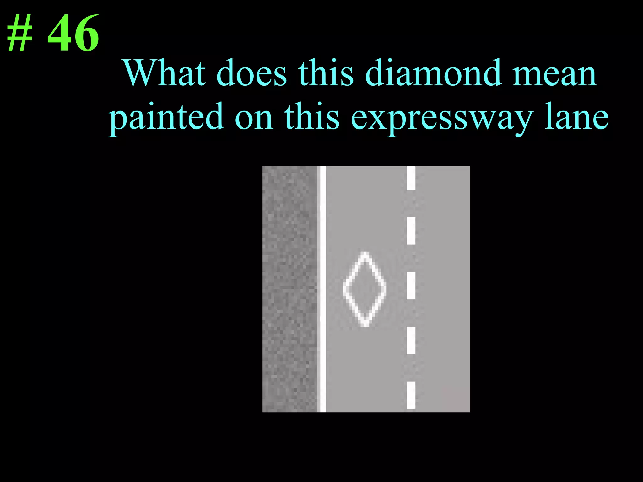 What does this diamond mean painted on this expressway lane # 46 