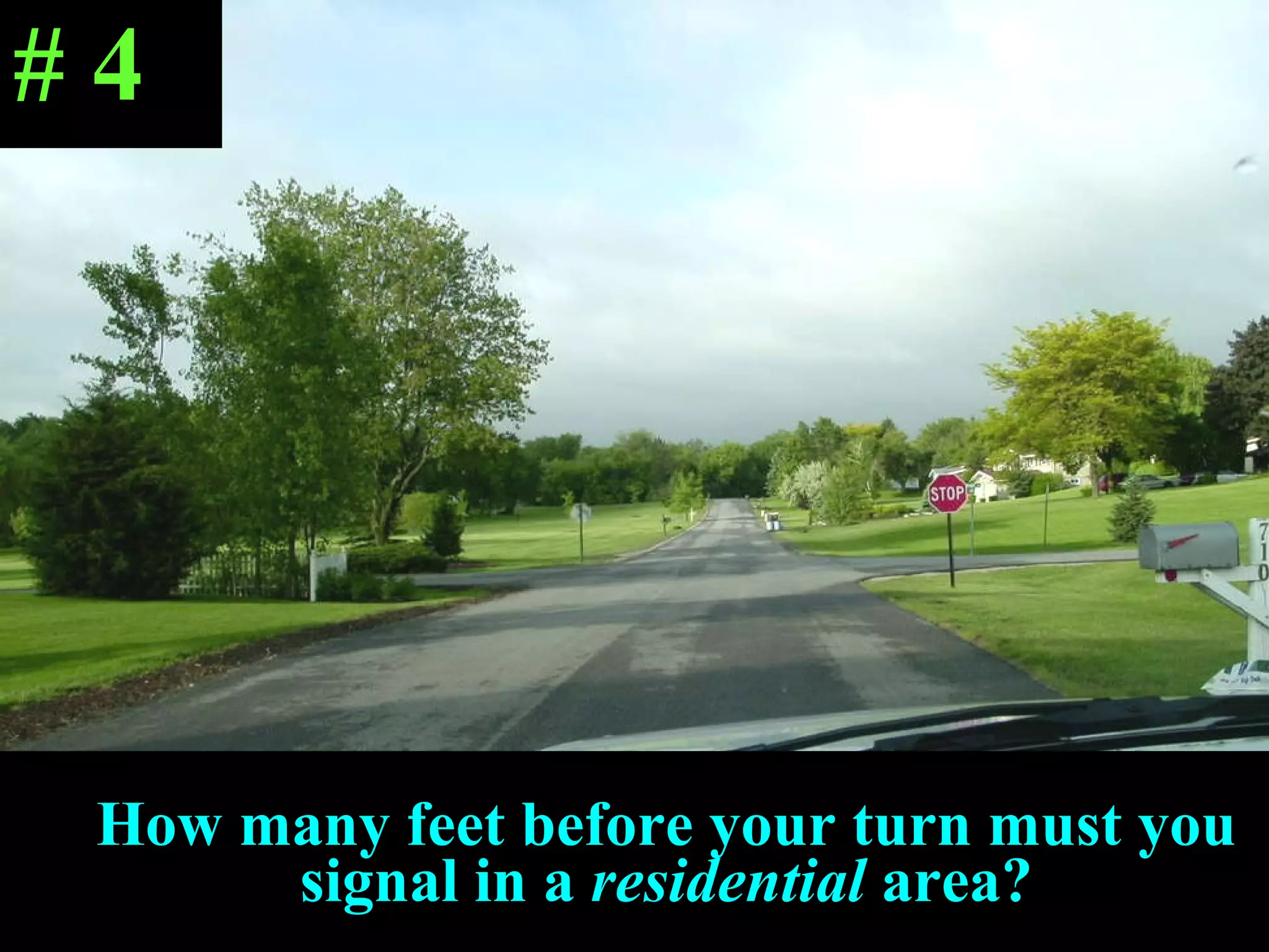 How many feet before your turn must you signal in a  residential  area? # 4 