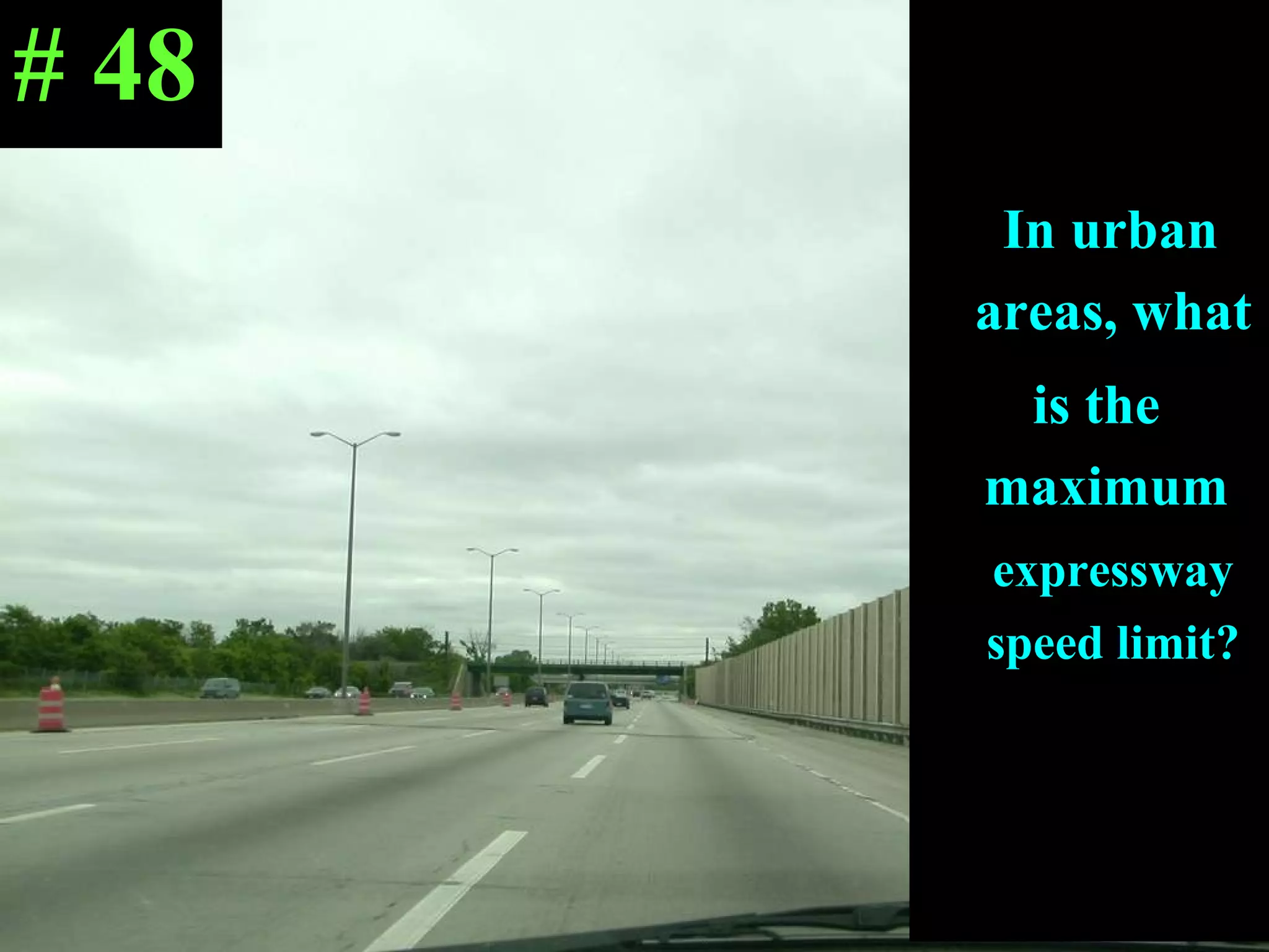 In urban areas, what is the maximum  expressway   speed limit? # 48 