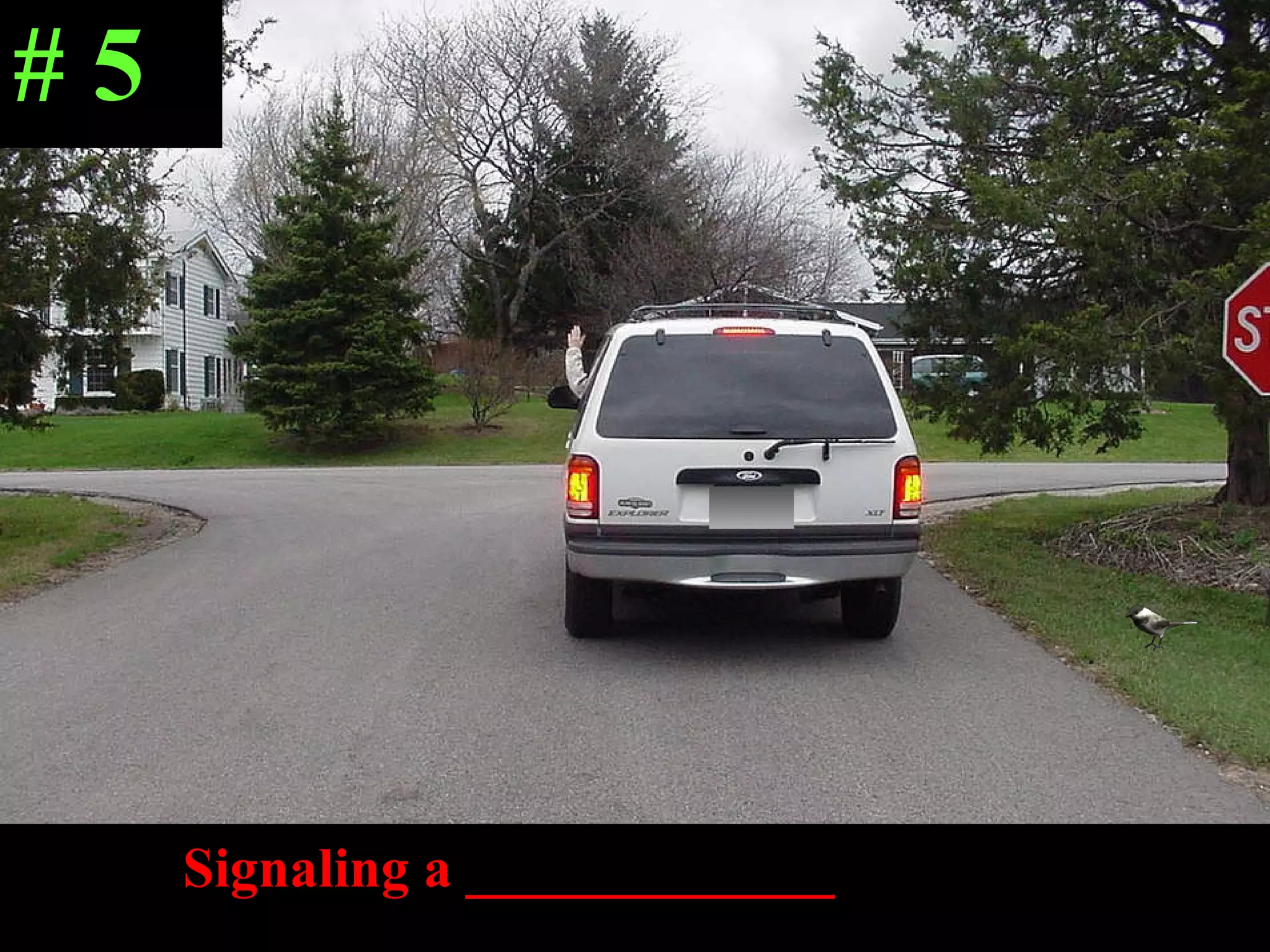 Signaling a _____________ # 5 