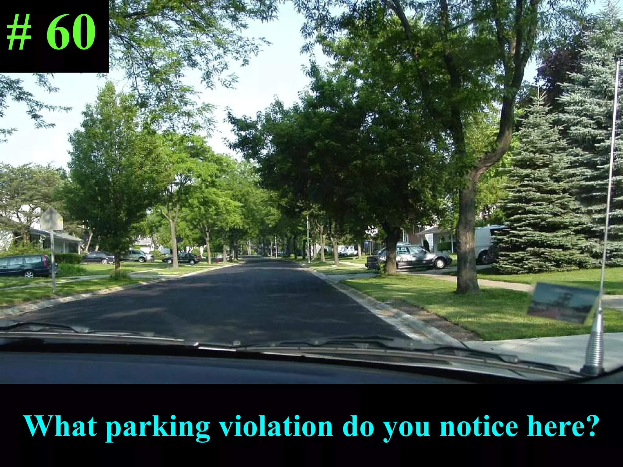 What parking violation do you notice here? # 60 