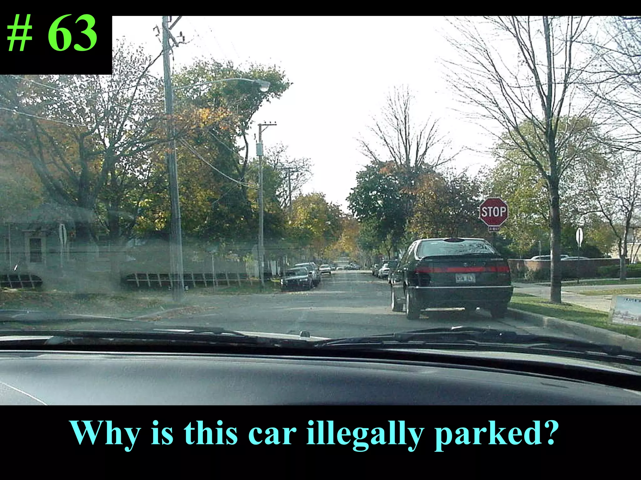 Why is this car illegally parked? # 63 