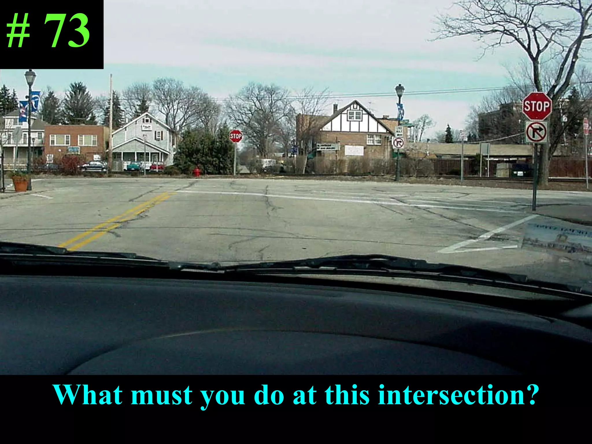 What must you do at this intersection? # 73 