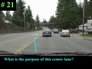 What is the purpose of this center lane?  # 21 