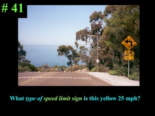 What  type of  speed limit sign   is  this yellow 25 mph? # 41 