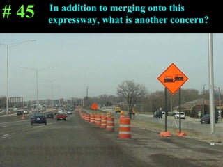 In addition to merging onto this  expressway, what is another concern? # 45 