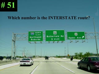 Which number is the INTERSTATE route? # 51 