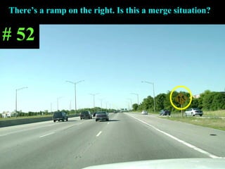 There’s a ramp on the right. Is this a merge situation? # 52 