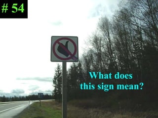 What does  this sign mean? # 54 