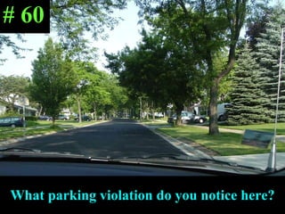 What parking violation do you notice here? # 60 