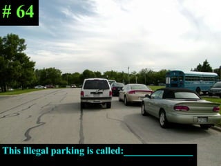 This illegal parking is called:______________ # 64 