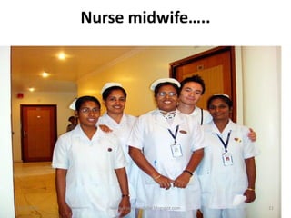Nurse midwife…..
9/12/2014
21
www.drjayeshpatidar.blogspot.com