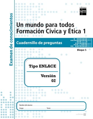 Nombre del alumno
Grupo 	Turno
Bloque 5
Un mundo para todos
Formación Cívica y Ética 1
 