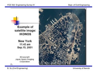 FCE 552: Engineering Survey IV   Dept. of Civil Engineering




B. Sc.(Civil Engineering)             University of Nairobi
 