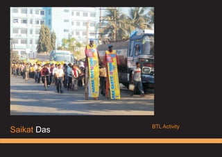 Saikat Das BTL Activity
 