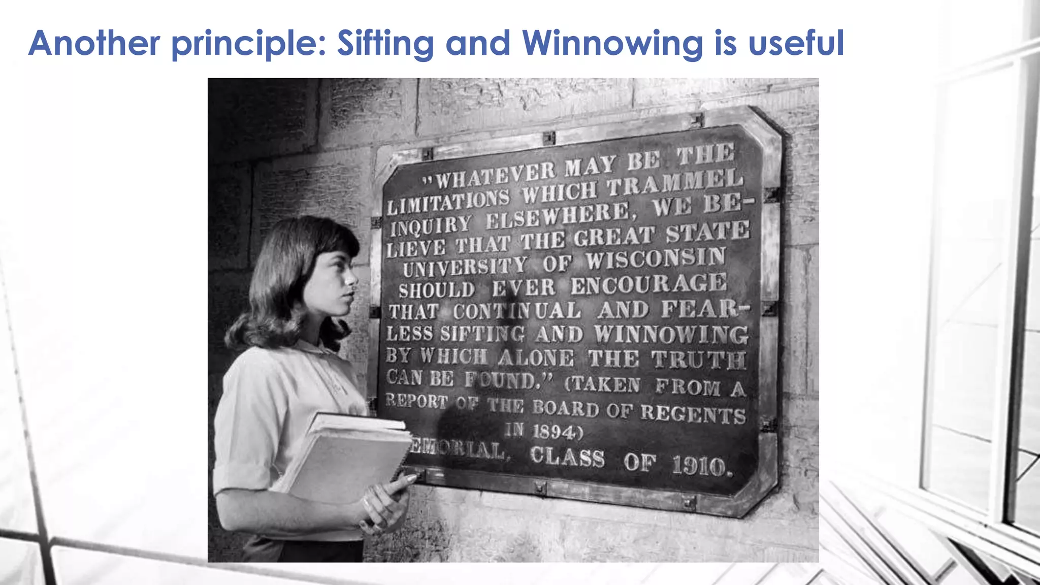 Another principle: Sifting and Winnowing is useful
 