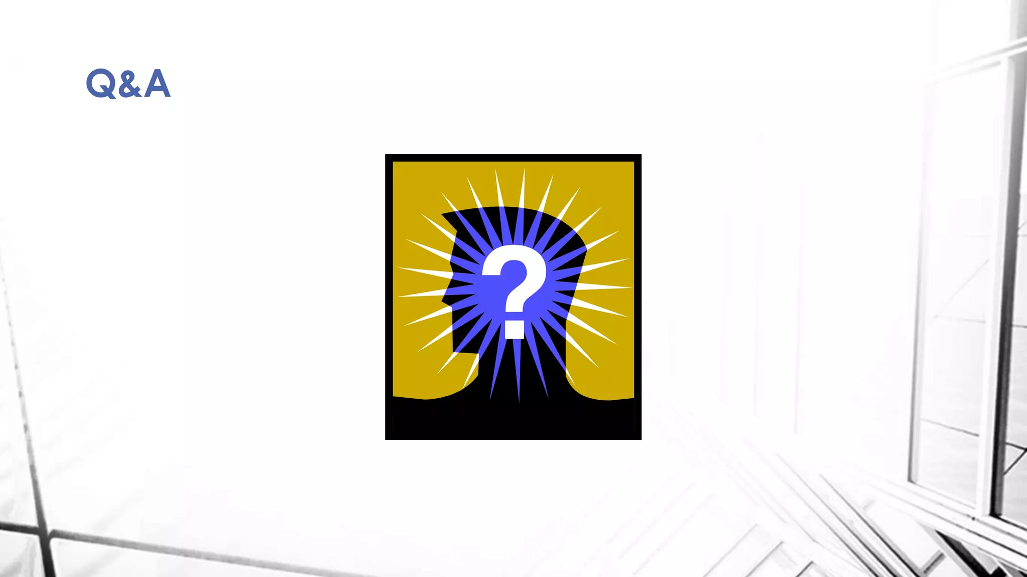 Q&A
 