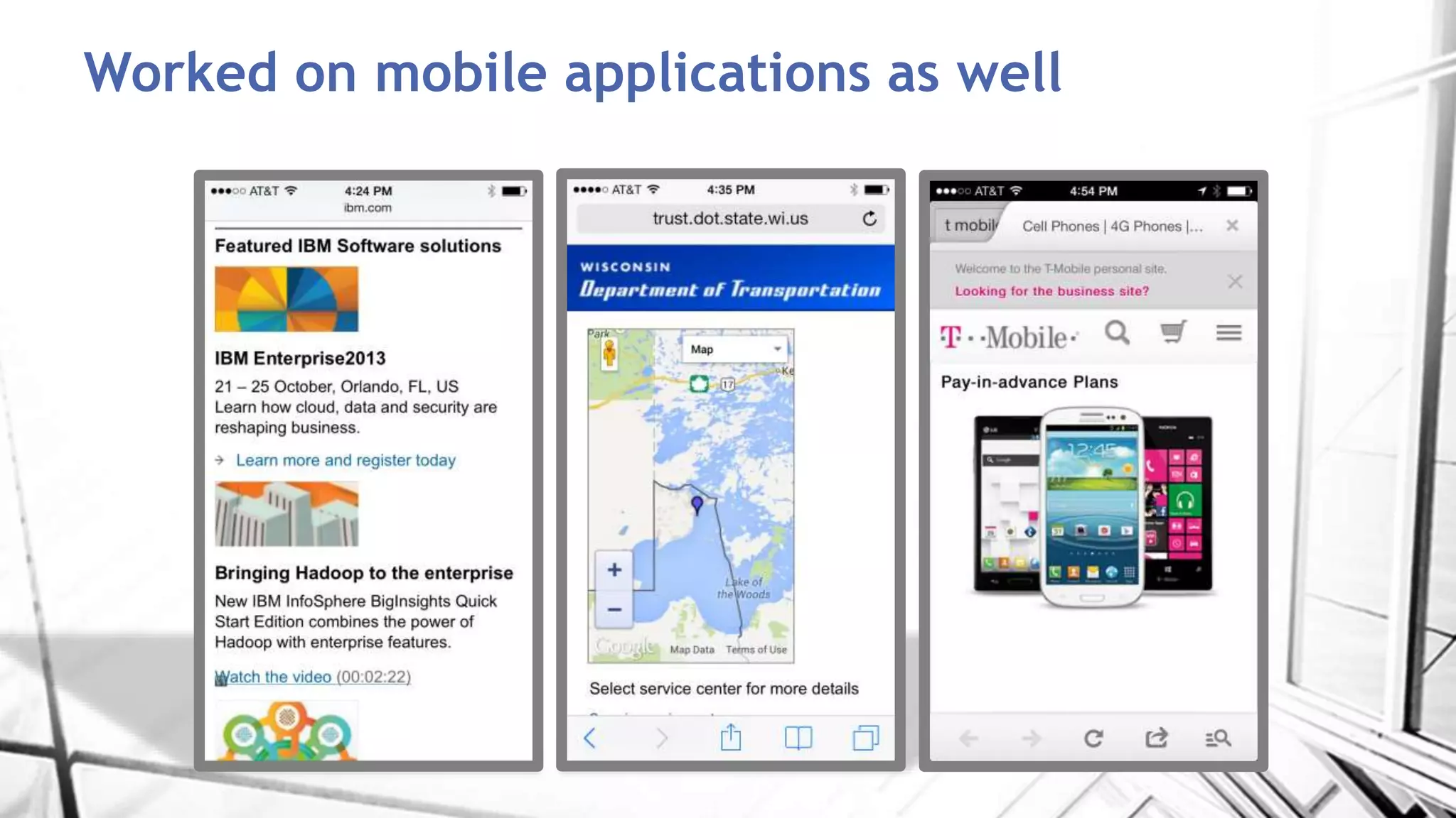 Worked on mobile applications as well
 