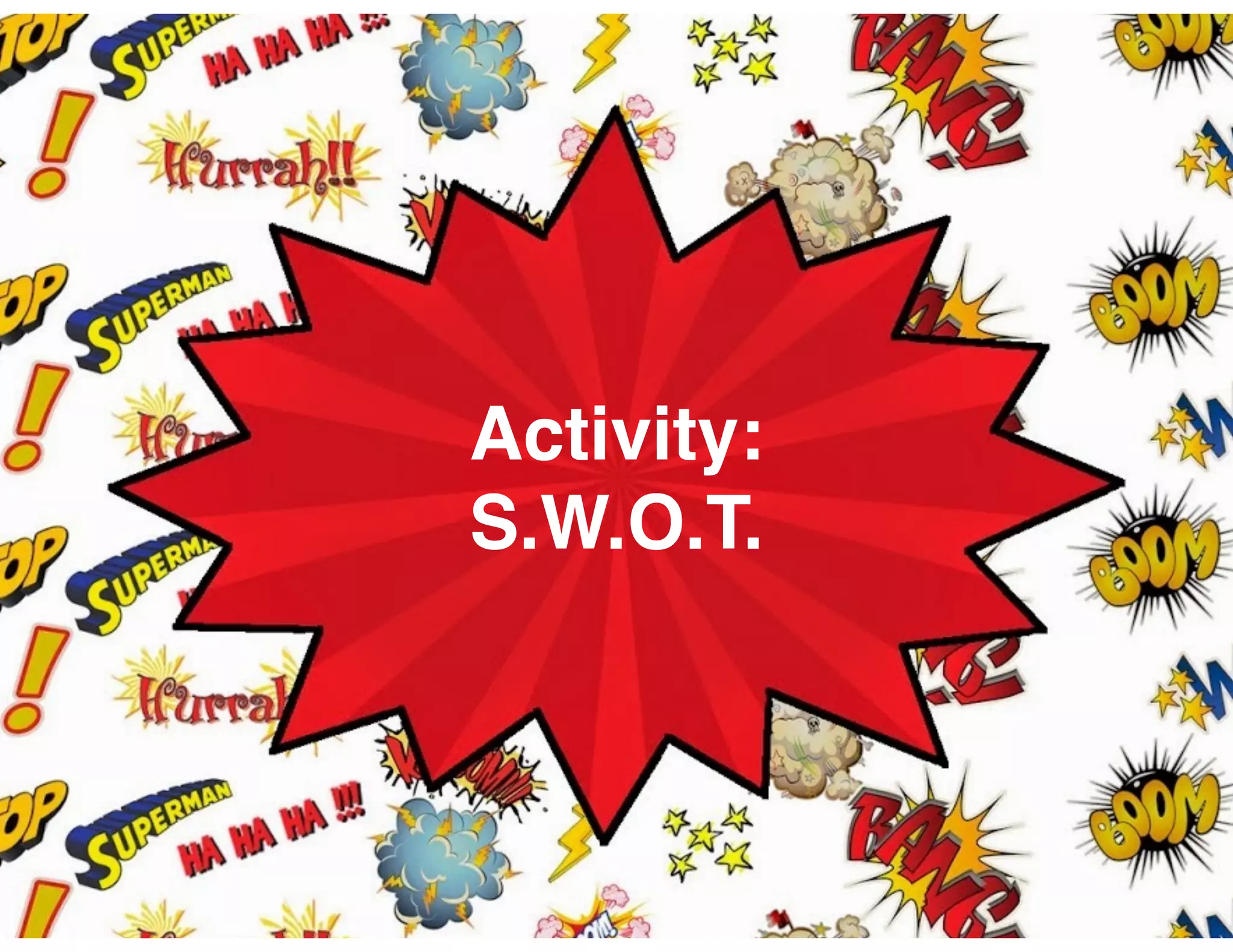 Activity:
S.W.O.T.
 